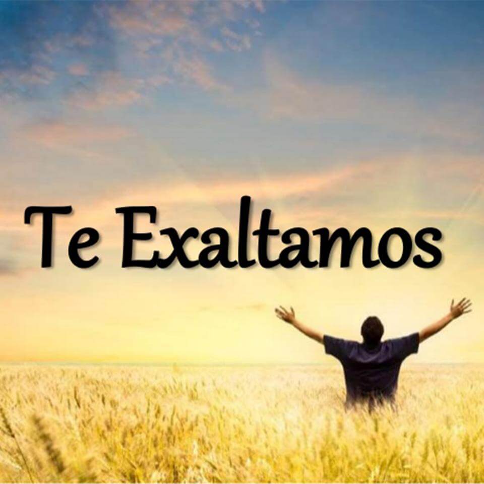 Te Exaltamos