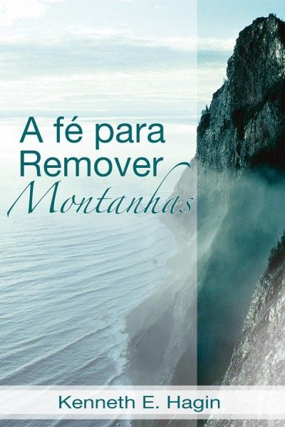 A Fé Para Remover Montanhas